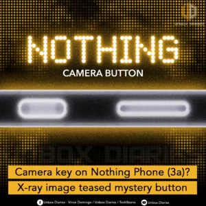Camera key on Nothing Phone (3a)? X-ray image teased mystery button