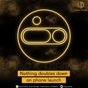 Nothing doubles down on phone launch.