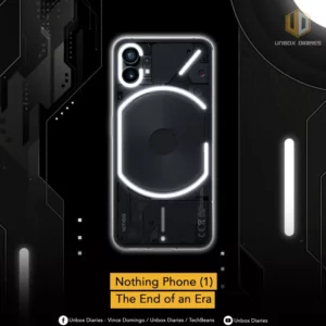 Nothing Phone (1): The End of an Era - Unbox Diaries