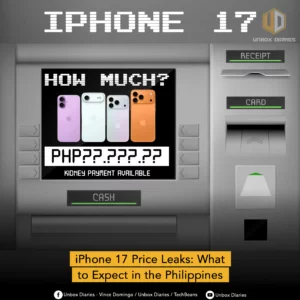 An illustration depicting the rumored high price of the iPhone 17 in the Philippines. The image is styled like an ATM interface. The screen shows four iPhone 17 models in pink, white, light blue, and orange, with the text "HOW MUCH?" and a price placeholder "PHP???.???.??" below them. Underneath the price, it humorously says "KIDNEY PAYMENT AVAILABLE." A large, blocky text at the top of the image reads "IPHONE 17." A yellow banner at the bottom reads, "iPhone 17 Price Leaks: What to Expect in the Philippines." The Unbox Diaries logo is in the top right corner.