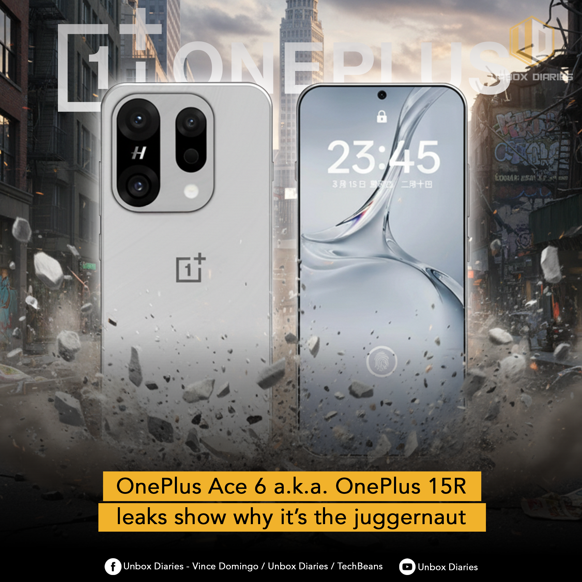 An advertisement for the leaked OnePlus Ace 6, also known as the OnePlus 15R. The image features two white/silver smartphones: one showing its back with a unique, large, pill-shaped camera module and the OnePlus logo, and the other displaying its front screen with the time "23:45" and an in-display fingerprint sensor icon. Both phones appear to be emerging from a pile of rubble or debris, with a cityscape in the background. The word "ONEPLUS" is in large, bold, white letters at the top. A yellow banner at the bottom reads, "OnePlus Ace 6 a.k.a. OnePlus 15R leaks show why it's the juggernaut."