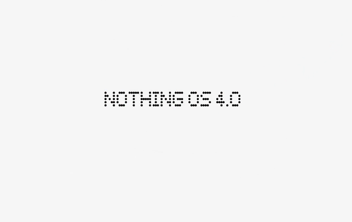 Nothing OS 4.0