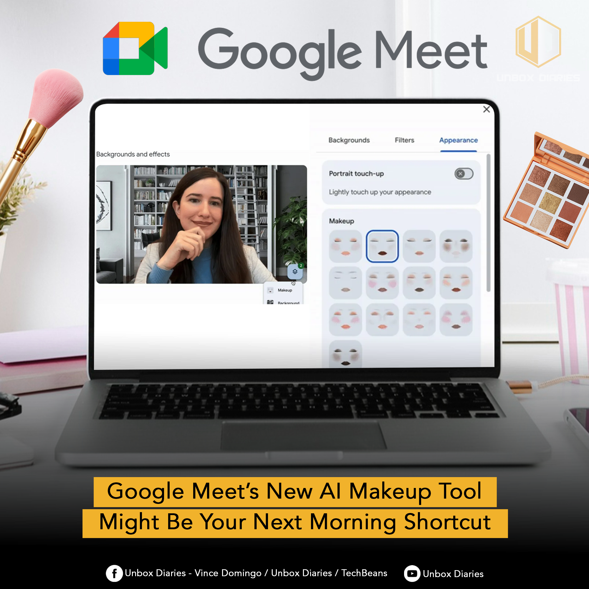 A laptop displaying the Google Meet interface is centrally positioned on a white desk. The screen shows a video call with a woman, and an open sidebar menu for "Backgrounds, Filters, and Appearance," highlighting "Makeup" options with various facial outlines. To the left of the laptop, a pink makeup brush and a plant are visible. To the right, an open eyeshadow palette with various shades of brown and gold is shown. At the top of the image, the Google Meet logo and name are displayed, along with the "UNBOX DIARIES" logo. A yellow banner at the bottom reads "Google Meet's New AI Makeup Tool Might Be Your Next Morning Shortcut." Social media icons and text are at the very bottom.